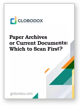 globodox_Paper_Archives_or_Current_Documents_Which_to_Scan_First-1